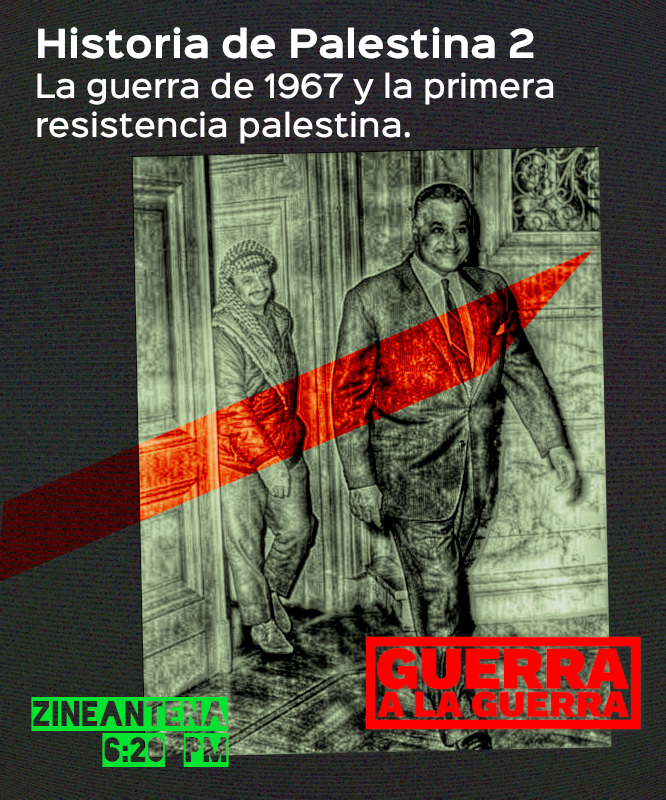Historia de la Resistencia Palestina parte 2. La guerra de 1967 y la primera resistencia palestina.