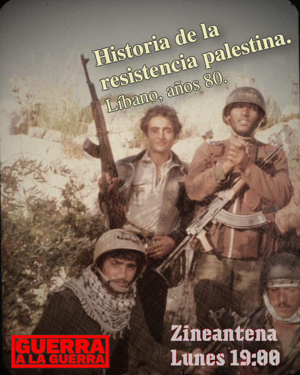 Historia de la resistencia palestina 4. Líbano, años 80.